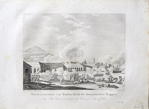 Alte Ansicht Toulon Revolutionskrieg Wiedereinnahme von Toulon durch die französischen Truppen, den 18.Decemb. 1793, 1816